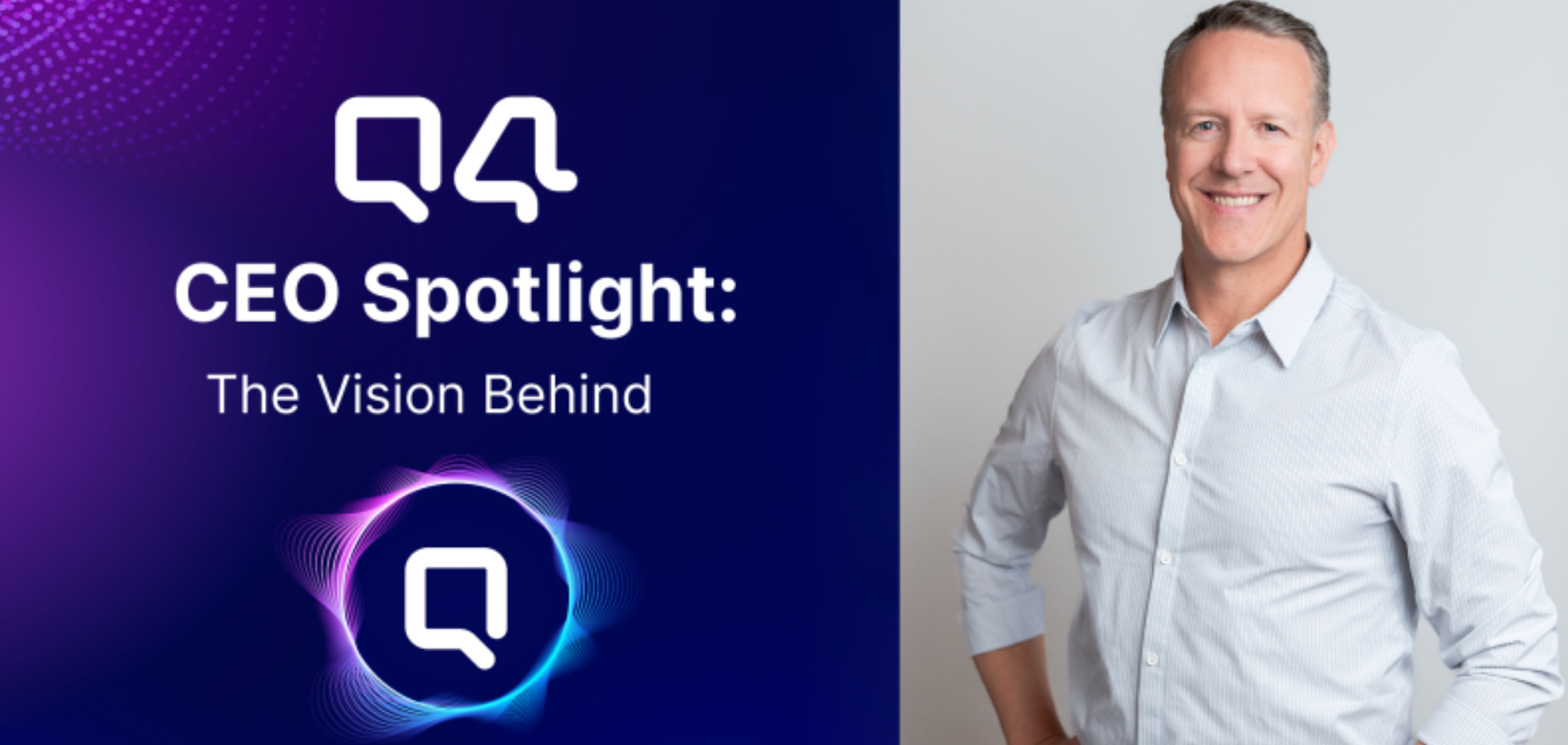 Q4 CEO Spotlight: Q -the first AI purpose-built for Investor Relations